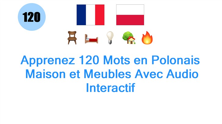 Apprenez 120 Mots en Polonais: Maison et Meubles Avec Audio Interactif